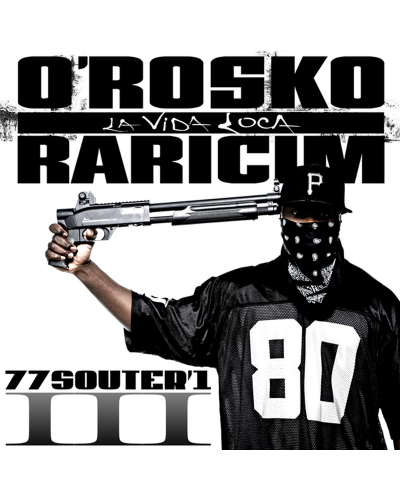 O'ROSKO  "77 SOUTER1 VOLUME 3 LA VIDA LOCA"