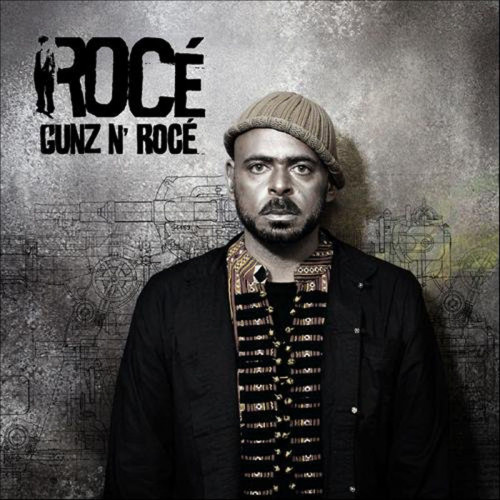 ROCÉ  "GUNZ N' ROCE"