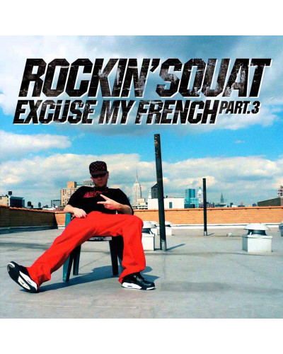 ROCKIN SQUAT  "EXCUSE MY FRENCH PART 3"