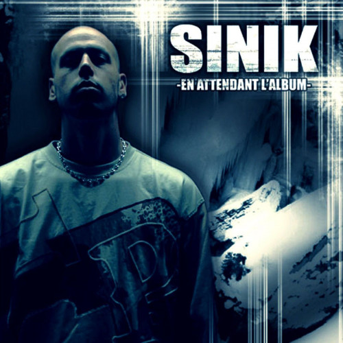 SINIK  "EN ATTENDANT L'ALBUM"