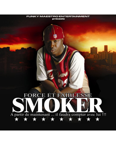 SMOKER  "FORCE ET FAIBLESSE"