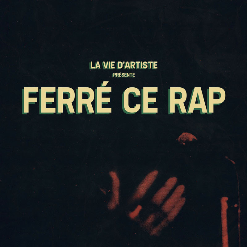 LA VIE D'ARTISTE  "FERRÉ CE RAP"