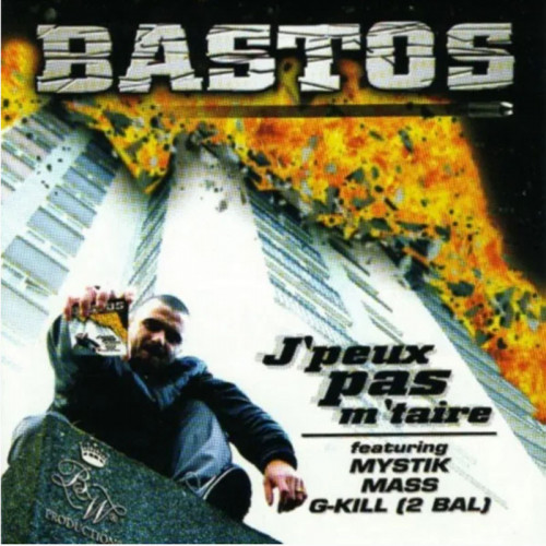 BASTOS  "J'PEUX PAS M'TAIRE"