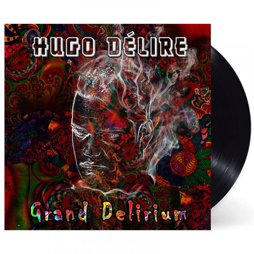 HUGO DELIRE "GRAND DELIRIUM" VINYLE