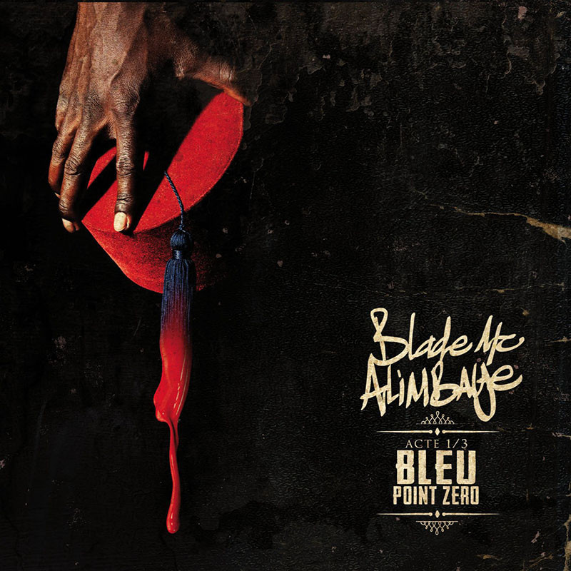 BLADE MC ALIMBAYE  "BLEU POINT ZERO"