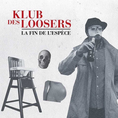 KLUB DES LOOSERS  "LA FIN DE L'ESPECE"