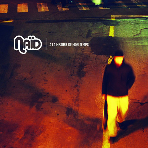 NAÏD  "A LA MESURE DE MON TEMPS"