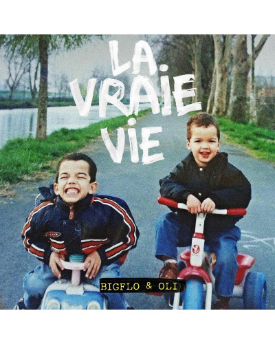 BIGFLO & OLI  "LA VRAIE VIE"