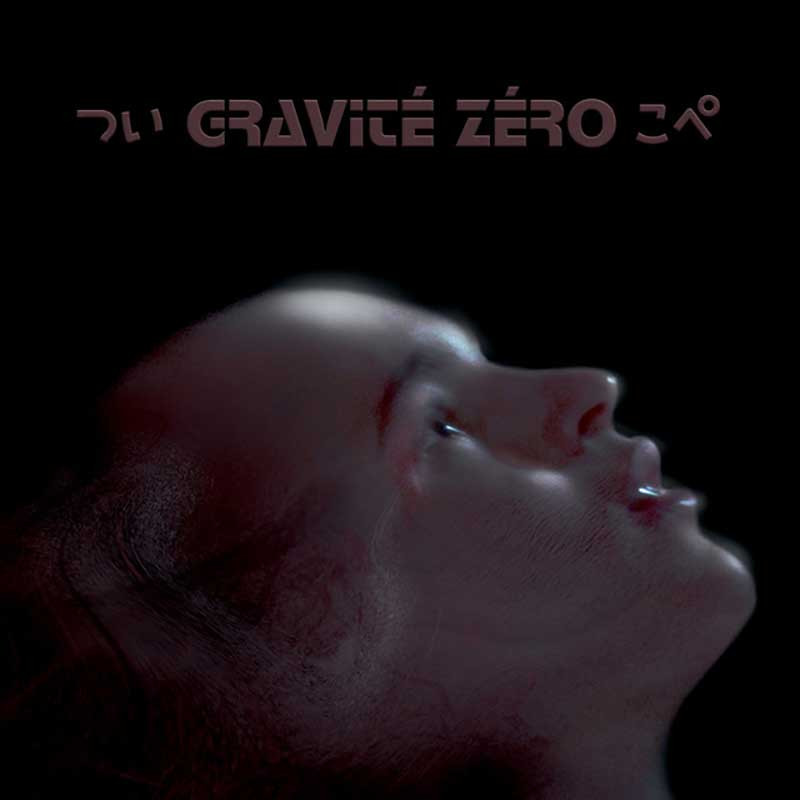 GRAVITÉ ZÉRO (JAMES DELLECK & LE JOUAGE) "GRAVITÉ ZÉRO"