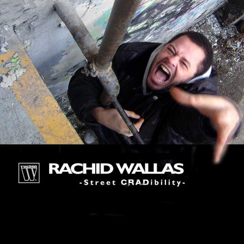 RACHID WALLAS "STREET CRADIBILITY"