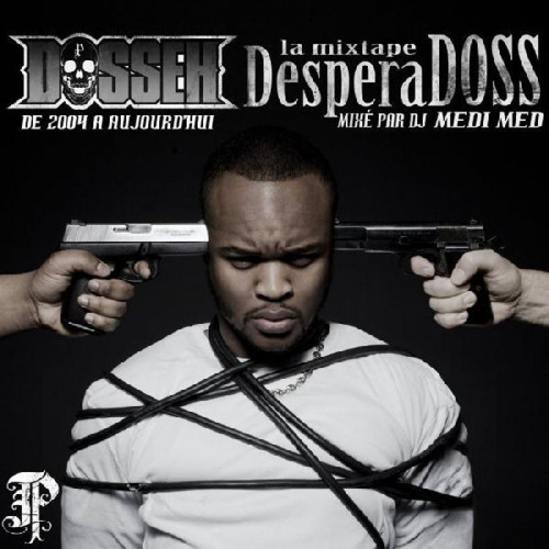 DOSSEH  "DESPERADOSS"