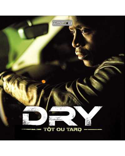 DRY  "TÔT OU TARD"