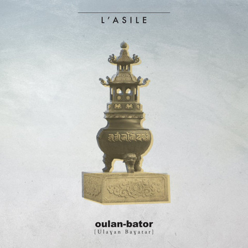 L'ASILE  "OULAN  BATOR"