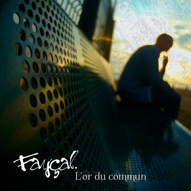 FAYCAL  "L'OR DU COMMUN"