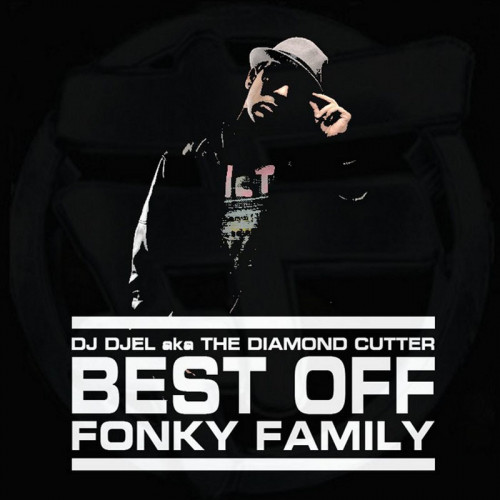 FONKY FAMILY X DJ DJEL  "BEST OFF FONKY FAMILY"