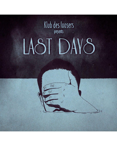 KLUB DES LOOSERS  "LAST DAYS"