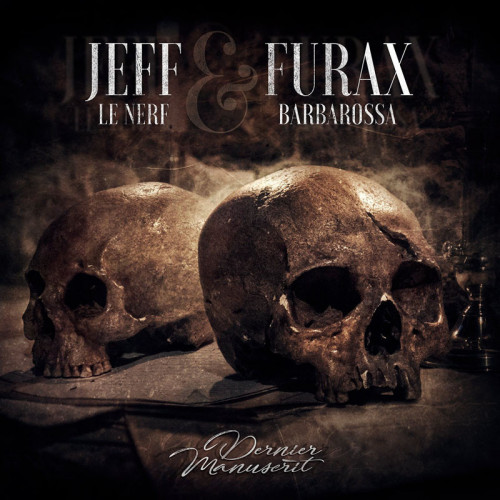 JEFF LE NERF x FURAX BARBAROSSA  "DERNIER MANUSCRIT"