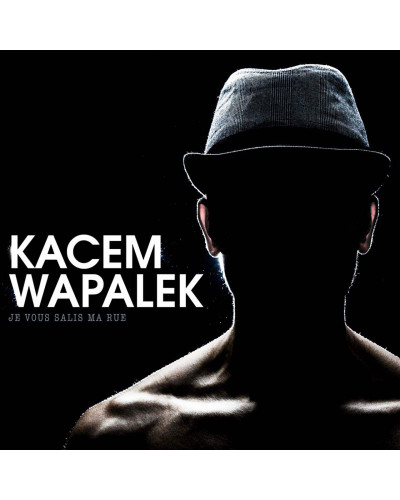 KACEM WAPALEK  "JE VOUS SALIS MA RUE"