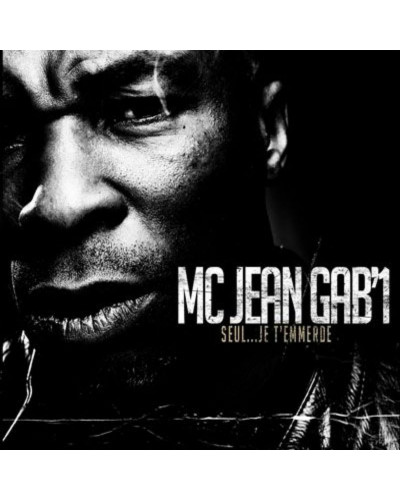 MC JEAN GAB'1  "SEUL... JE T'EMMERDE"